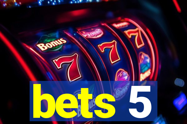 bets 5